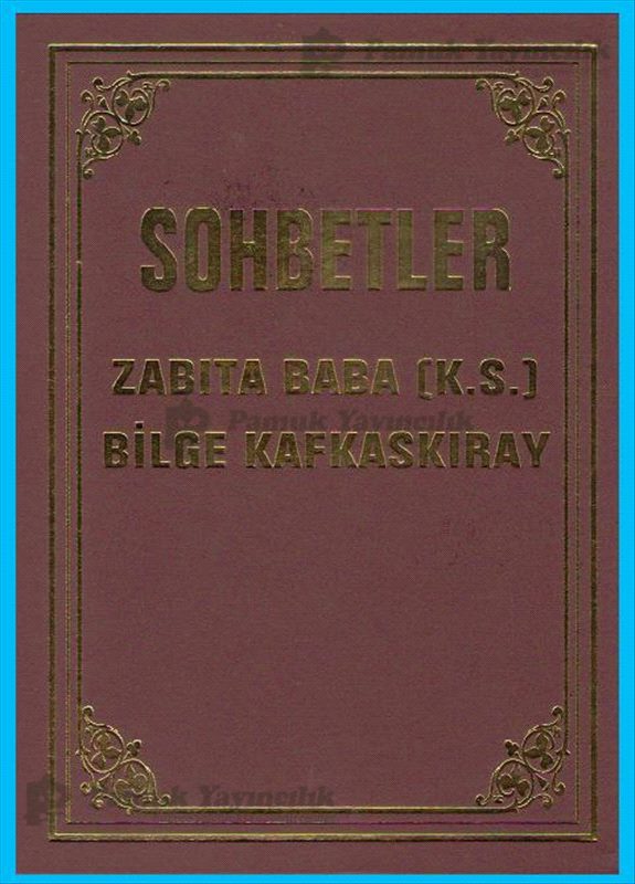 Sohbetler Zabıta Baba (Kuddise Sirruhû)